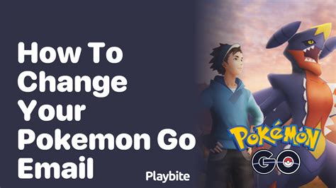 how to change email on pokemon go